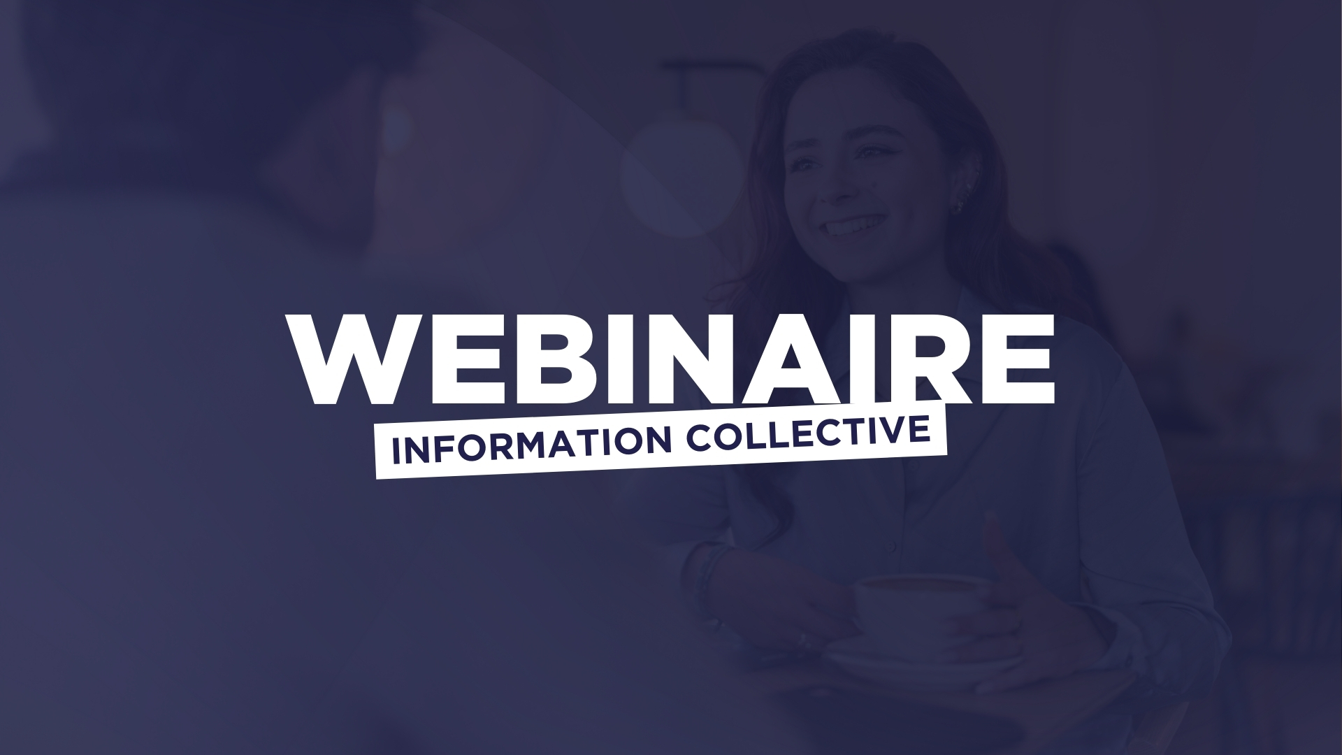 Image mise en avant de l'article WEBINAIRE INFORMATION COLLECTIVE