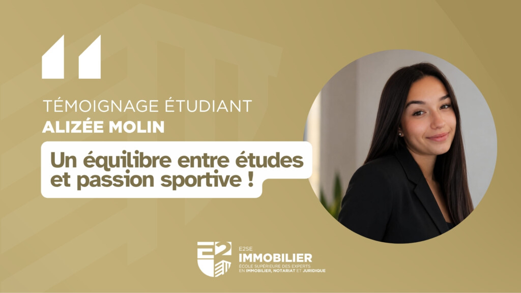 Études et passion : le double projet d’Alizée • E2SE Immobilier
